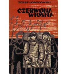 Czerwona wiosna : powieść. Dzieje Józefa Zakrzewskiego, tom 1