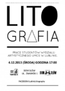 Afisz do wystawy LitoGrafia. Prace student&oacute;w Wydziału Artystycznego UMCS w Lublinie