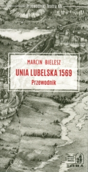 Unia Lubelska 1569. Przewodnik