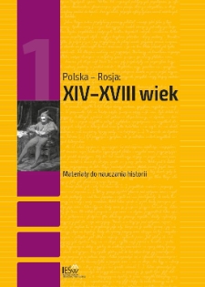 Polska &ndash; Rosja: XIV-XVIII wiek. Materiały do nauczania historii