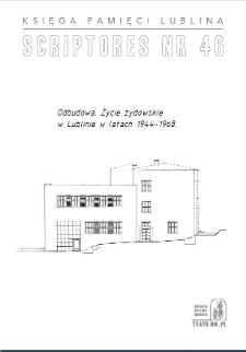 Scriptores 46 (2019): Odbudowa. Życie żydowskie w Lublinie w latach 1944-1968