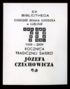 Ex Libris, 70 rocznica tragicznej śmierci Józefa Czechowicza, I