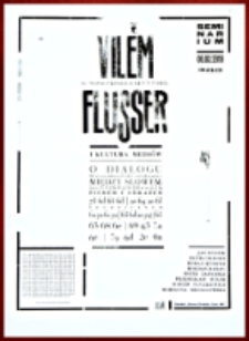 Afisz do seminarium: Vilém Flusser i kultura mediów. O dialogu między słowem, pismem i obrazem technicznym
