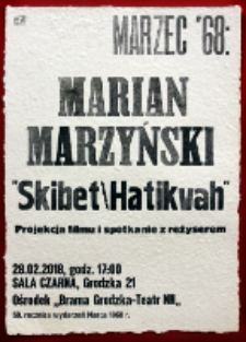Afisz przygotowany do wydarzenia Marzec ’68: "Skibet/Hatikvah" - projekcji filmu i spotkania z Marianem Marzyńskim