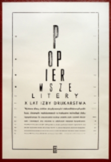 Afisz przygotowany na okoliczność wernisażu wystawy "Po pierwsze litery", z okazji 10 lecia istnienia Izby Drukarstwa