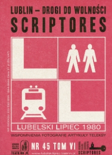 Scriptores nr 45 (2015) : Lublin – Drogi do wolności. T. 6 : Lubelski Lipiec '80