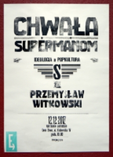 Afisz przygotowany z okazji spotkania autorskiego z Przemysławem Witkowskim wokół książki "Chwała supermanom"