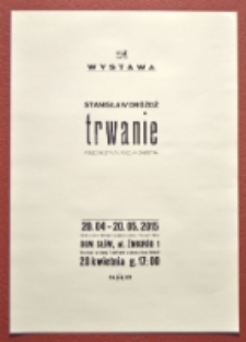 Afisz przygotowany z okazji wystawy TRWANIE "Stanisław Dróżdż. Pojęciokształty. Poezja konkretna"
