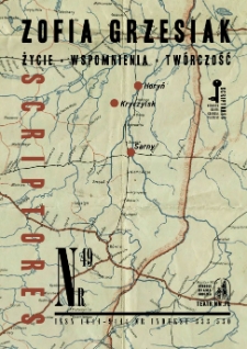 Scriptores nr 49 (2020): Zofia Grzesiak. Życie. Wspomnienia. Twórczosć.