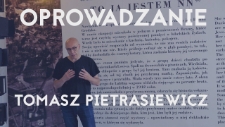 Tomasz Pietrasiewicz oprowadza po wystawie Lublin. Pamięć Miejsca