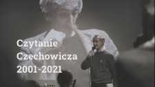 Czytanie Czechowicza / 2001-2021