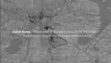 Jakub Kuna / Mapa miejsc związanych z akcją “Reinhardt” – metodologia opracowania mapy interaktywnej