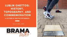 Brama Talks: Lublin Ghettos - History, Topography, and Commemoration