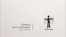 TYPOTEKA &ndash; po co, dlaczego? - fragment wykładu