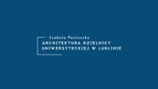 Architektura Dzielnicy Uniwersyteckiej w Lublinie