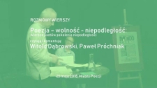 Poezja – wolność - niepodległość: wiersze poetów pokolenianiepodległości / czytają i komentują: Witold Dąbrowski, Paweł Próchniak