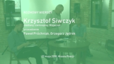 Spotkanie z Krzysztofem Siwczykiem: mediany, ciemnopisy, Wojaczek/ prowadzenie: Grzegorz Jędrek, Paweł Próchniak