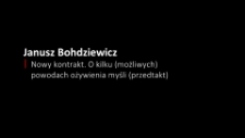 Janusz Bohdziewicz: Nowy kontrakt. O kilku (możliwych) powodach ożywienia myśli (przedtakt)