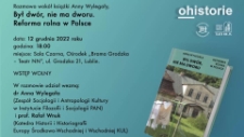 Spotkanie wokół książki Anny Wylegały „Był dwór, nie ma dworu. Reforma rolna w Polsce”