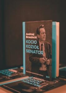 Spotkanie o książce Andrzeja Brzezieckiego „Kocio Kozioł Senator. Biografia Krzysztofa Kozłowskiego”.