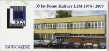 Zaproszenie na uroczystość obchodów 35-lecia Domu Kultury LSM