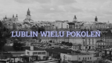 Lublin wielu pokoleń – spacer śladami Elizy Kwaśniewskiej (Spot 2023)