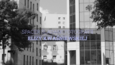 Lublin wielu pokoleń &ndash; spacer śladami Elizy Kwaśniewskiej (Spot 2023)