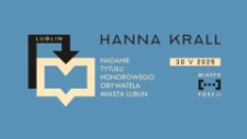 Miasto Poezji 2025 – Nadanie tytułu Honorowego Obywatela Miasta Lublin Hannie Krall. Część artystyczna
