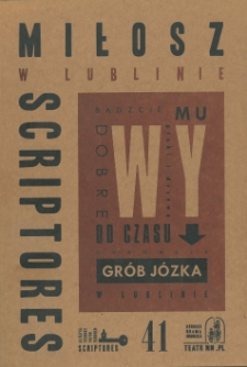 Scriptores nr 41 (2011) : Miłosz w Lublinie