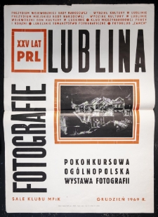XXV Lat PRL. Fotografie Lublina. Pokonkursowa Ogólnopolska Wystawa fotografii – plakat wystawy