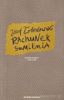 Okładka książki "Rachunek sumienia. Wyb&oacute;r wierszy 1940-1980" J. Łobodowskiego