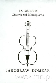 Ex Musicus liuteria nel mezzogiorno Jarosław Domżał
