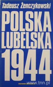 Okładka książki "Polska lubelska 1944" T. Żenczykowskiego