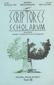 Scriptores Scholarum : kwartalnik uczniów i nauczycieli oraz ich Przyjaciół, R. 3 nr 8/9, lato/jesień 1995 : zeszyt ekologiczny