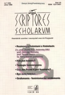 Scriptores Scholarum : kwartalnik uczniów i nauczycieli oraz ich Przyjaciół, R. 7 nr 1 (22), zima 1999 : zeszyt (Anty) Feministyczny