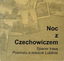 Noc z Czechowiczem : spacer trasą Poematu o mieście Lublinie
