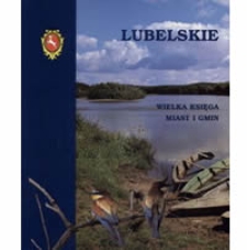 Lubelskie : wielka księga miast i gmin