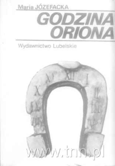 Okładka książki M. Józefackiej pt. "Godzina Oriona"