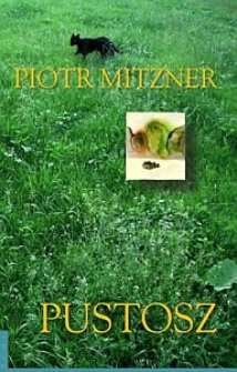 Okładka tomu poezji Piotra Mitznera "Pustosz"