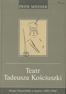 Okładka książki Piotra Mitznera "Teatr Tadeusza Kościuszki"