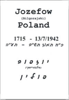 Jozefow {Bilgorajski} Poland 1715 - 13/7/1942