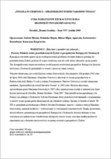 Światła w ciemności. Sprawiedliwi Wśr&oacute;d Narod&oacute;w Świata : cykl warsztat&oacute;w edukacyjnych dla młodzieży ponadgimnazjalnej ; WARSZTAT 1 : Żeby ktoś z sąsiad&oacute;w nie zobaczył&hellip;Postawy Polak&oacute;w wobec prześladowanych Żyd&oacute;w w perspektywie Ratujących i Ocalonych