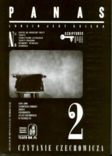 Scriptores : pamięć, miejsce, obecność : laboratorium pamięci, małe ojczyzny, spotkania kultur nr 37 (2009) : PANAS &ndash; Lublin jest księgą. T. 2, Czytanie Czechowicza
