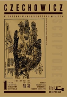 Scriptores : pamięć, miejsce, obecność : laboratorium pamięci, małe ojczyzny, spotkania kultur nr 30 (2006) : CZECHOWICZ - w poszukiwaniu ukrytego miasta. Cz. 1