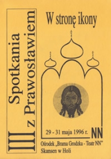 III Spotkania z Prawosławiem : W stronę ikony (29 - 30 V 1996)