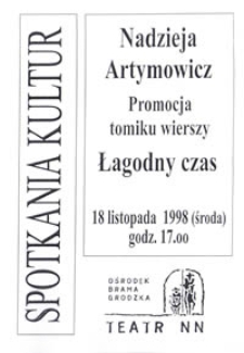 Spotkania Kultur : Nadzieja Artymowicz - Promocja tomiku wierszy Łagodny czas