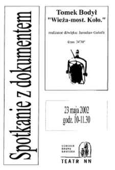 Spotkania z dokumentem radiowym - Tomek Bodył "Wieża-most. Koło"