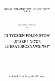 III Tydzień Polonist&oacute;w "Stare i nowe literaturoznawstwo"