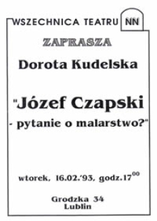 Dorota Kudelska : "J&oacute;zef Czapski - pytanie o malarstwo?"