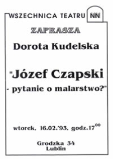 Dorota Kudelska : "Józef Czapski - pytanie o malarstwo?"